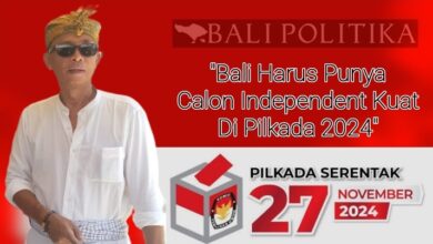 Pilkada 2024, Bali Harus Punya Calon Independen Kuat.