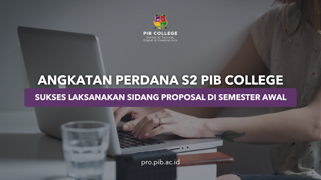 MahasiswaS2 PIB Collage Sukses Laksanakan Sidang Proposal di Semester Awal